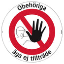 Golvdekal obehöriga äga ej tillträde Systemtext