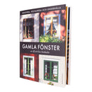 Gamla fönster: Renovera, restaurera och underhålla - Byggahus.se Shop